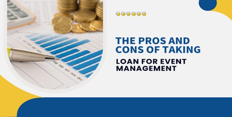 The Pros and Cons of Taking a Loan for Event Management